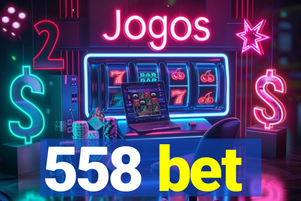 558 bet